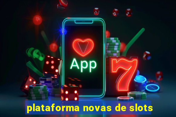 plataforma novas de slots