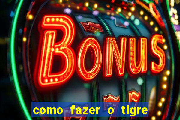 como fazer o tigre soltar a carta no fortune tiger