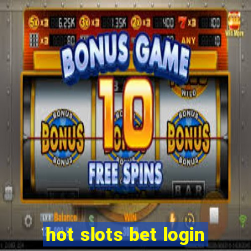 hot slots bet login