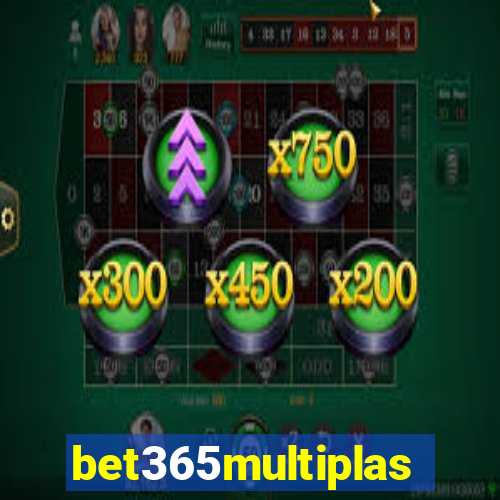 bet365multiplas