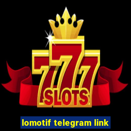 lomotif telegram link