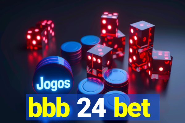 bbb 24 bet