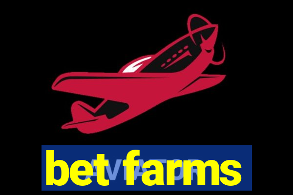 bet farms