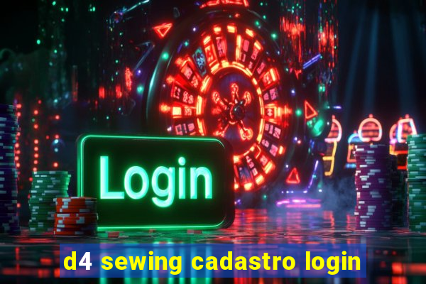 d4 sewing cadastro login