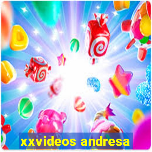 xxvideos andresa