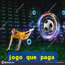 jogo que paga dinheiro de verdade sem precisar depositar