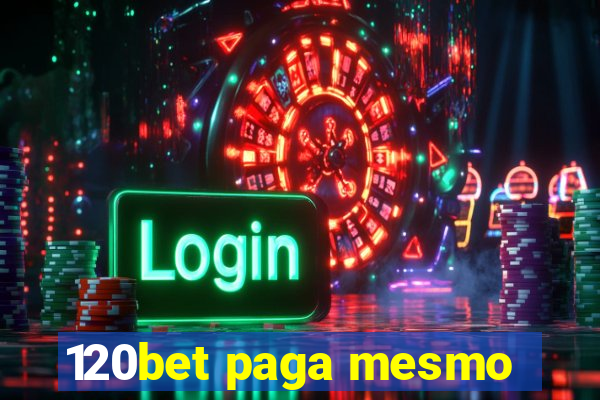 120bet paga mesmo