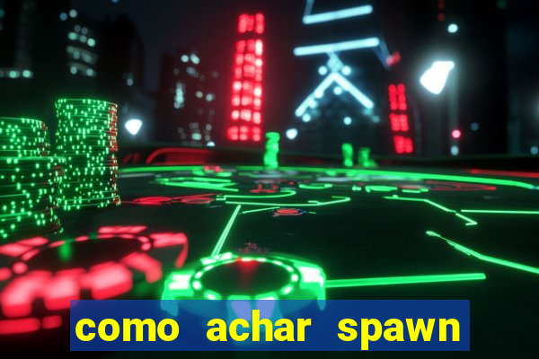 como achar spawn de blaze