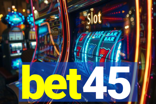 bet45