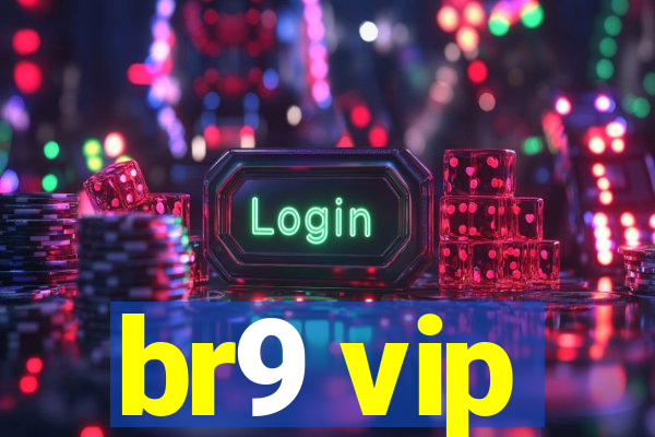 br9 vip