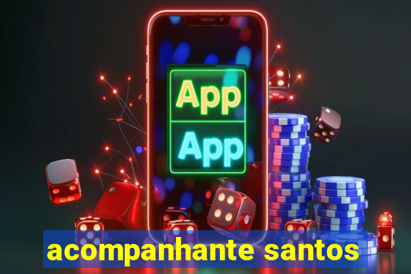 acompanhante santos