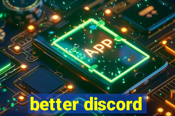 better discord