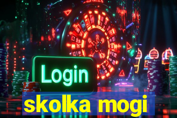 skolka mogi