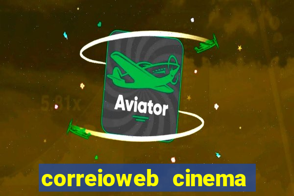 correioweb cinema todos os filmes