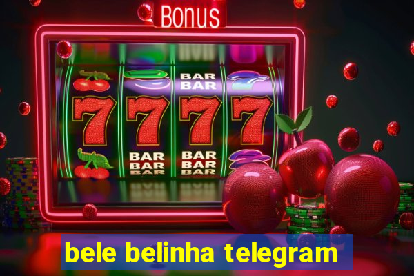 bele belinha telegram