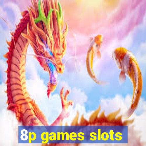 8p games slots