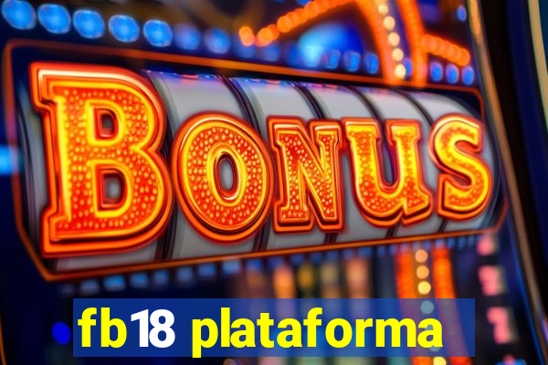 fb18 plataforma