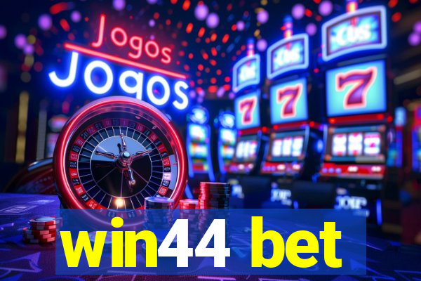 win44 bet