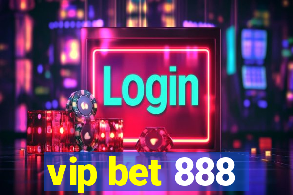 vip bet 888