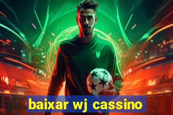 baixar wj cassino