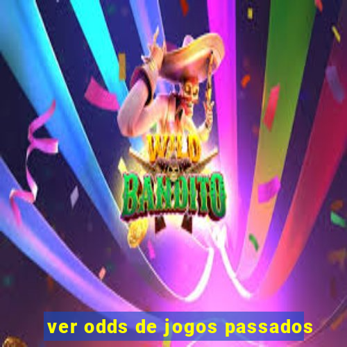 ver odds de jogos passados