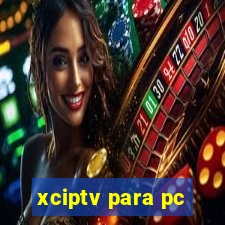 xciptv para pc