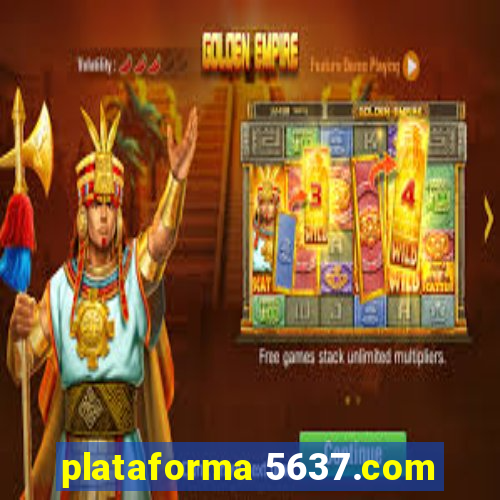 plataforma 5637.com