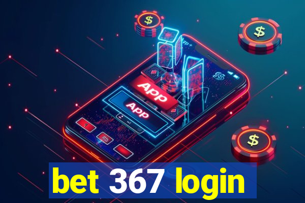 bet 367 login