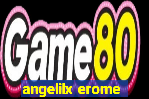 angelilx erome