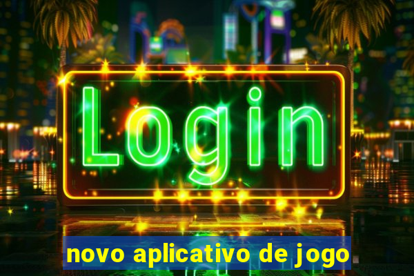 novo aplicativo de jogo