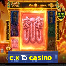 c.x15 casino