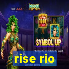 rise rio