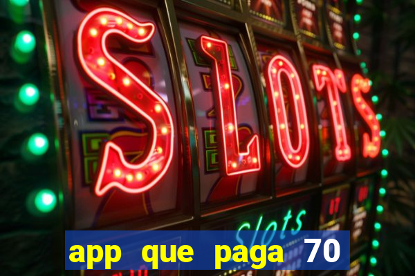 app que paga 70 reais para se cadastrar 2023