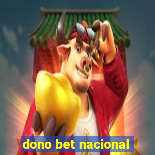 dono bet nacional