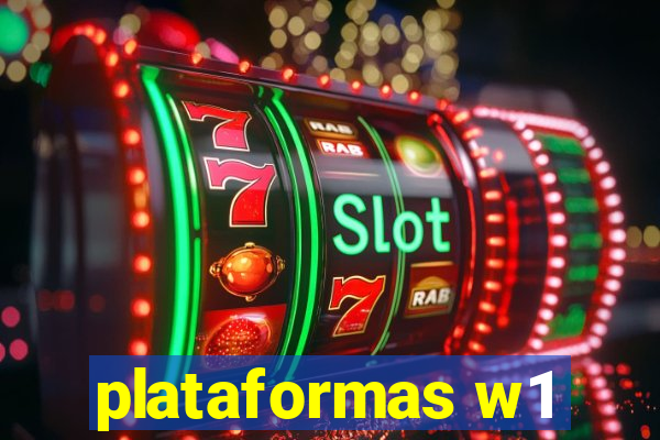 plataformas w1