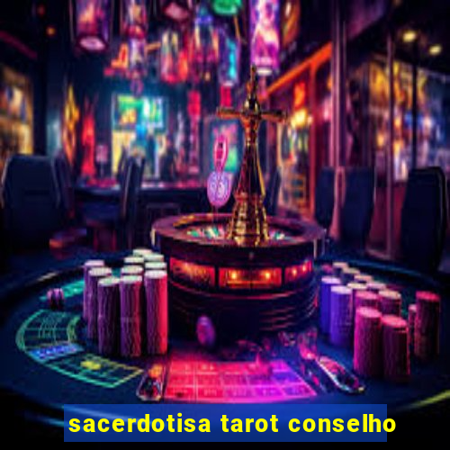 sacerdotisa tarot conselho