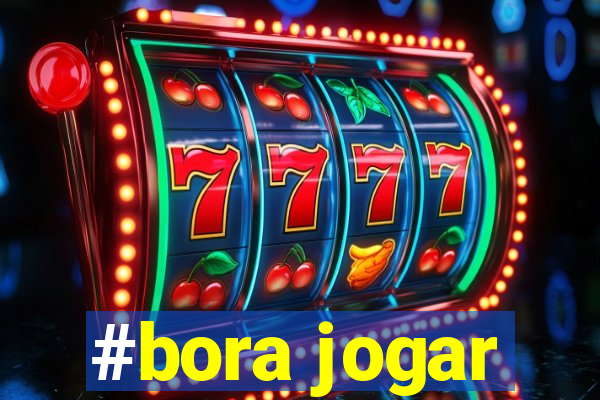 #bora jogar