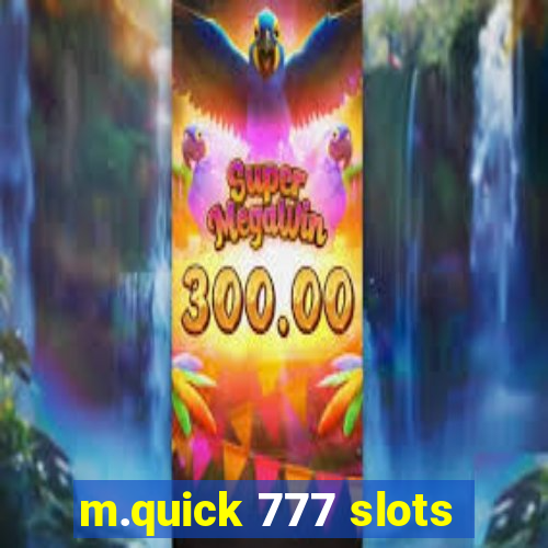 m.quick 777 slots