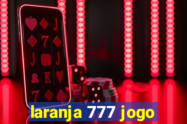 laranja 777 jogo