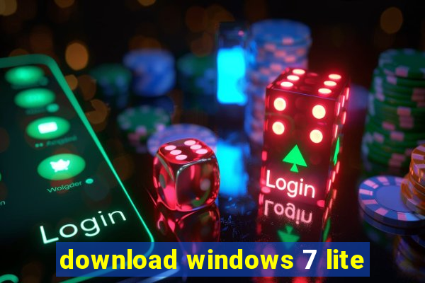 download windows 7 lite