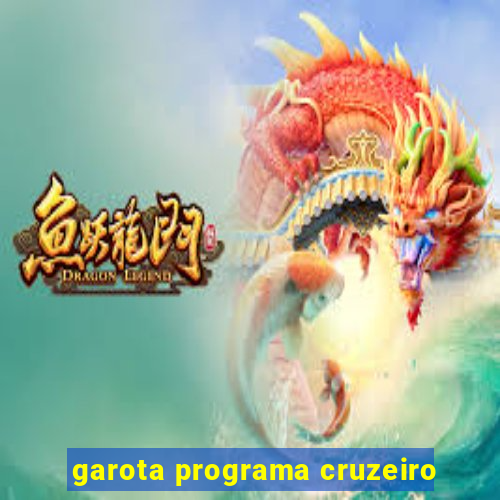 garota programa cruzeiro