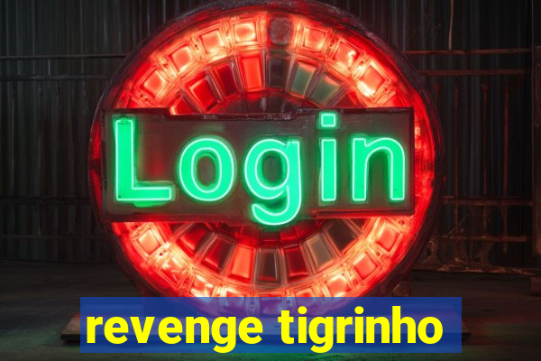 revenge tigrinho