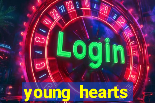 young hearts assistir online