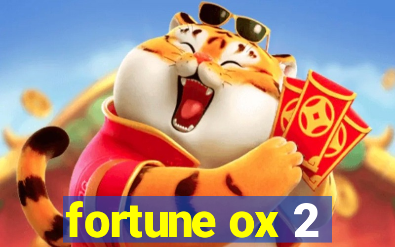 fortune ox 2