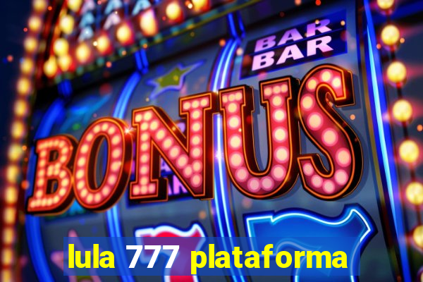 lula 777 plataforma