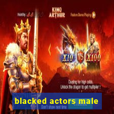 blacked actors male