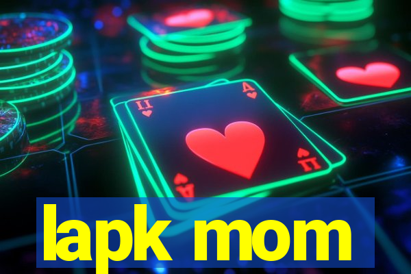 lapk mom