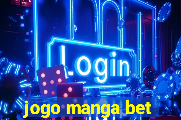 jogo manga bet