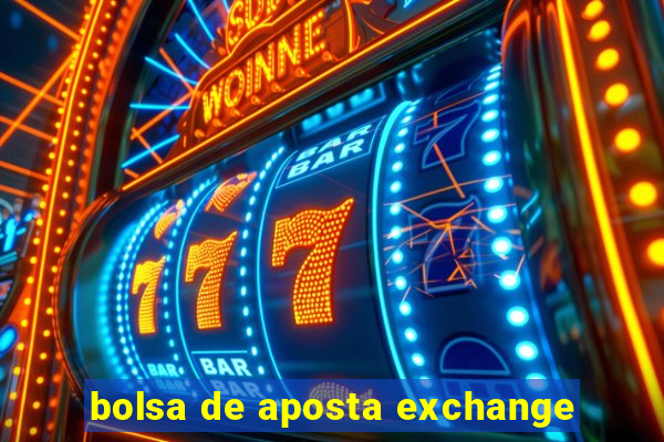 bolsa de aposta exchange