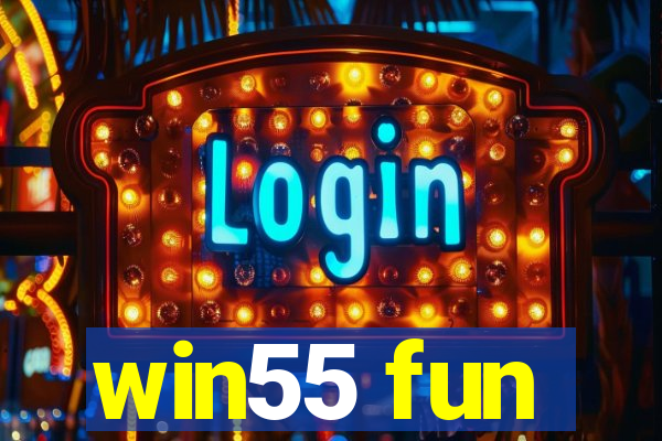 win55 fun